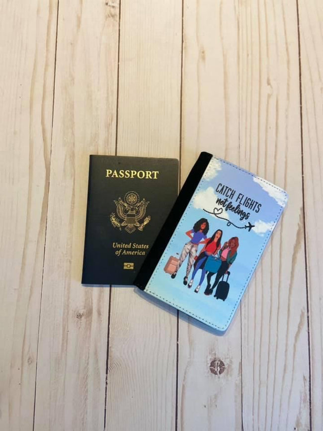 Catch Flights Not Feelings Passport Cover