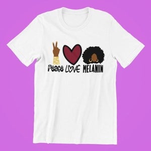 Peace Love Melanin - Fancy Cosas