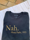 Rosa Parks Nah shirt - Fancy Cosas