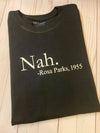 Rosa Parks Nah shirt (Black & White) - Fancy Cosas