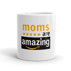 Moms are Amazing Mug - Fancy Cosas